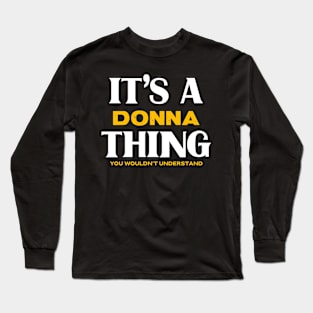 It's a Donna Thing You Wouldn't Understand Long Sleeve T-Shirt